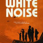 Filmas „Baltas triukšmas“ / „White Noise“ (2022)