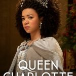 Serialas „Karalienė Šarlotė: Bridžirtono istorija“ / „Queen Charlotte: A Bridgerton Story“ (1 sezonas)